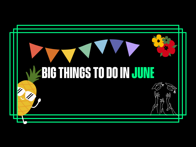 Big Things to Do in June!